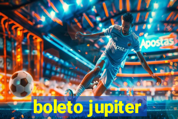 boleto jupiter